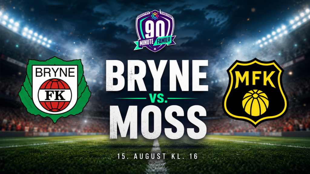 Bryne - Moss, 90minutefamily analyse